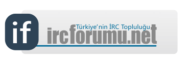 IRCForumu.NET - Trkiye'nin IRC ve mIRC Kullanclarnn Bulutuu Forum